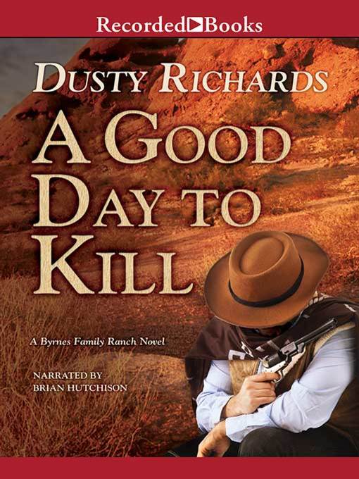 Title details for A Good Day to Kill by Dusty Richards - Wait list